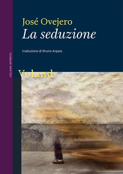 La seduzione - José Ovejero,Bruno Arpaia - ebook