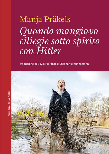 Quando mangiavo ciliegie sotto spirito con Hitler - Manja Präkels - copertina
