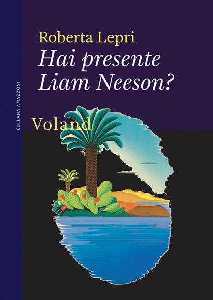 Hai presente Liam Neeson? - Roberta Lepri - ebook