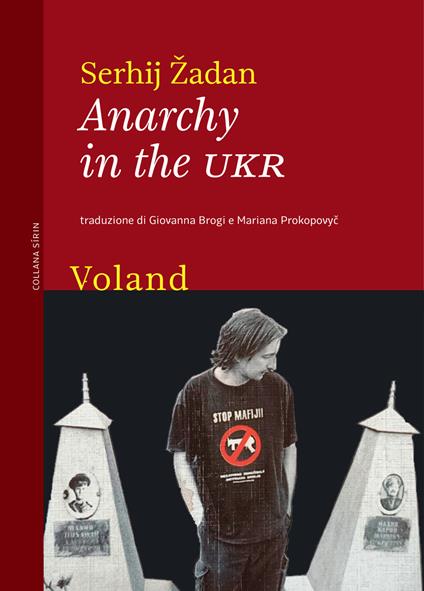 Anarchy in the UKR - Serhij Zhadan,Giovanna Brogi,Prokopovyc Mariana - ebook