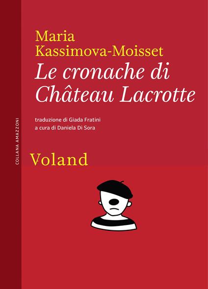 Le cronache di Château Lacrotte - Maria Kassimova-Moisset,Daniela Di Sora,Giada Fratini - ebook