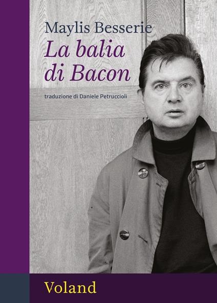 La balia di Bacon - Maylis Besserie,Daniele Petruccioli - ebook