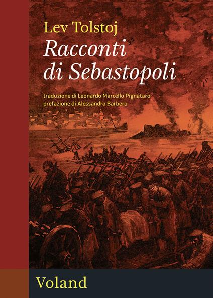 I racconti di Sebastopoli - Lev Tolstoj,Leonardo Marcello Pignataro - ebook