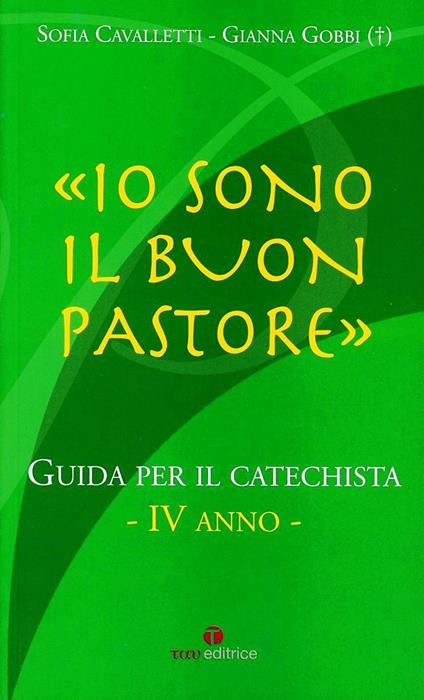 Io sono il buon pastore. IV anno. Guida - Sofia Cavalletti - copertina