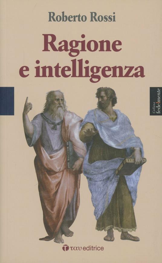 Ragione e intelligenza - Roberto Rossi - copertina