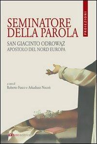 Seminatore della parola. San Giacinto Odrowaz, apostolo del nord Europa. Ediz. bilingue - copertina