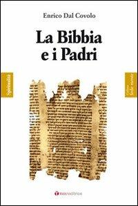 La Bibbia e i Padri - Enrico Dal Covolo - copertina