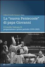 La «nuova Pentecoste» di papa Giovanni. Il Concilio Vaticano II: preparazione e primo periodo (1959-1963)
