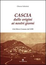 Cascia dalle origini ai nostri giorni. Già libero Comune dal 1198