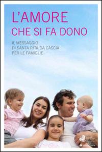 L'amore che si fa dono. Il messaggio di Santa Rita da Cascia per le famiglie - copertina
