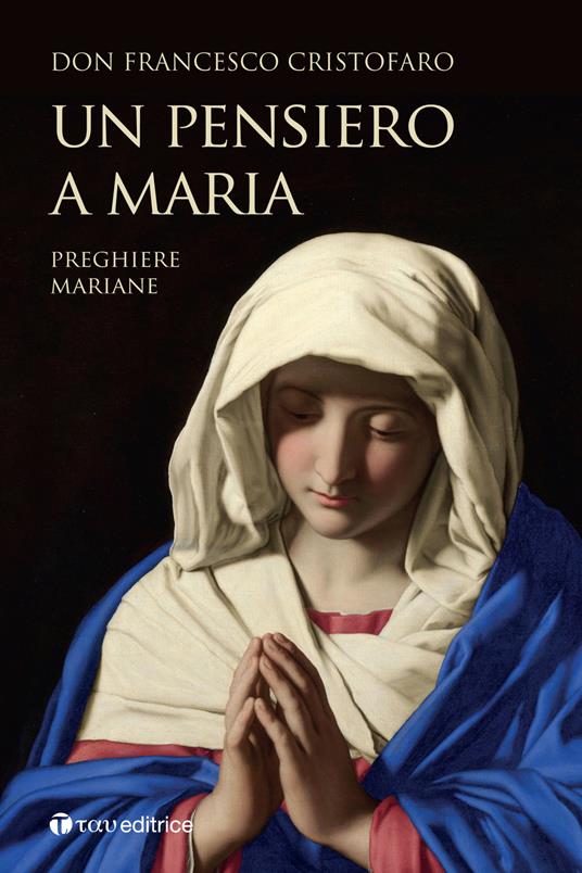Un pensiero a Maria. Preghiere mariane - Don Francesco Cristofaro - copertina