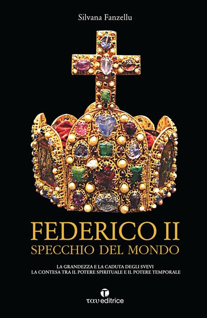 Federico II specchio del mondo - Silvana Fanzellu - copertina