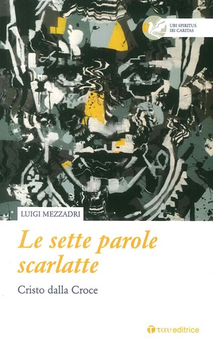 Le sette parole scarlatte - Luigi Mezzadri - copertina