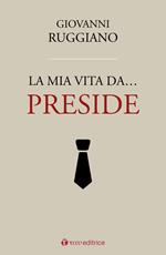 La mia vita da... preside