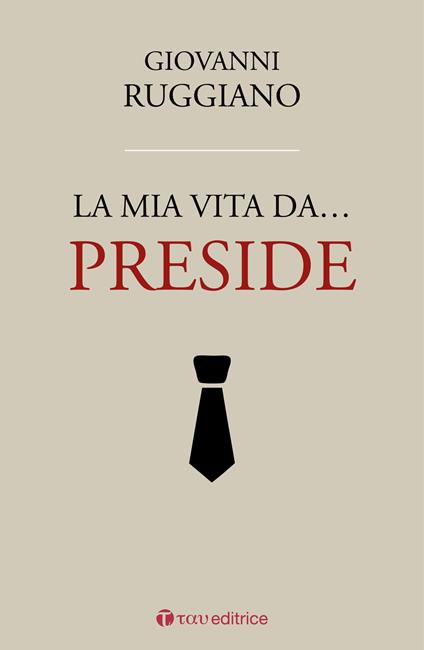 La mia vita da... preside - Giovanni Ruggiano - copertina