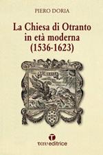 La Chiesa di Otranto in età moderna (1536-1623)