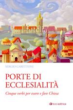 Porte di ecclesialità. Cinque verbi per essere e fare Chiesa