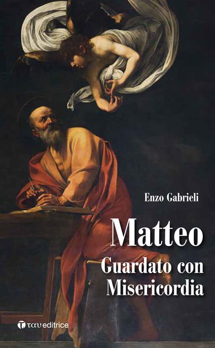 Matteo. Guardato con misericordia - Enzo Gabrieli - copertina