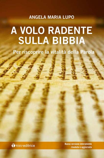 A volo radente sulla Bibbia. Per scoprire la vitalità della Parola - Angela Maria Lupo - copertina