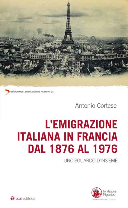 L'emigrazione italiana in Francia dal 1876 al 1976. Uno sguardo d’insieme - Antonio Cortese - copertina