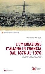 L' emigrazione italiana in Francia dal 1876 al 1976. Uno sguardo d'insieme
