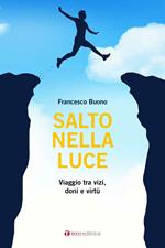 Salto nella luce. Viaggio tra vizi, doni e virtù