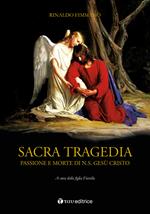 Sacra tragedia. Passione e morte di N.S. Gesù Cristo