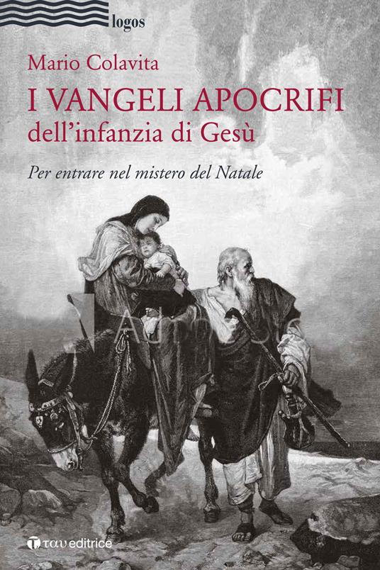 I Vangeli apocrifi dell'infanzia di Gesù. Per entrare nel mistero del Natale - Mario Colavita - copertina