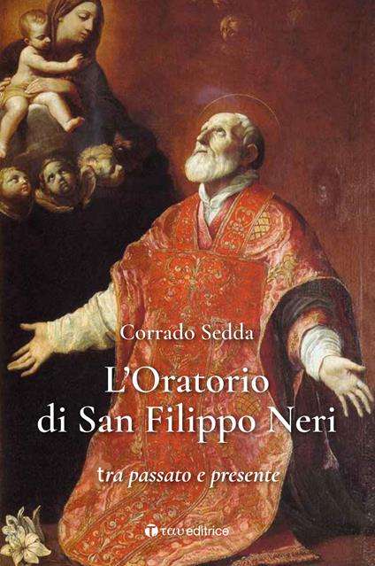 L'Oratorio di San Filippo Neri. Tra passato e presente - Corrado Sedda - copertina