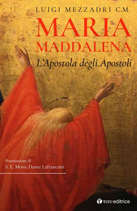 Maria Maddalena. L'Apostola degli Apostoli - Luigi Mezzadri - copertina