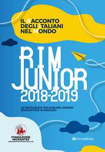 Il racconto degli italiani nel mondo. RIM Junior 2019. Le migrazion...