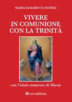 Vivere in comunione con la Trinità con l’aiuto materno di Maria