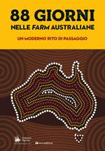 88 giorni nelle farm australiane: un moderno rito di passaggio. Rapporto italiani nel mondo