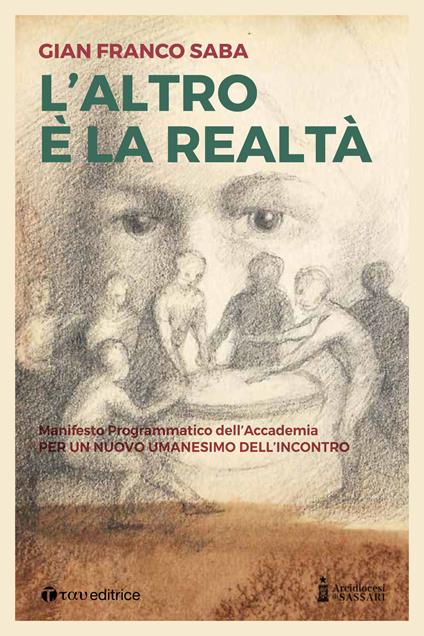 L'altro è la realtà. Per un nuovo umanesimo dell'incontro - Gian Franco Saba - copertina