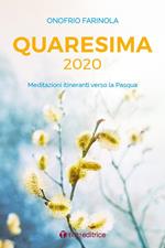Quaresima 2020. Meditazioni itineranti verso la Pasqua