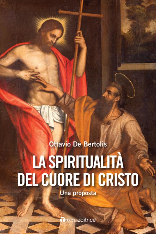 La spiritualità del cuore di Cristo. Una proposta - Ottavio De Bertolis - copertina