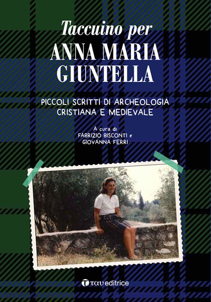 Taccuino per Anna Giuntella. Piccoli scritti di archeologia cristiana e medievale - copertina