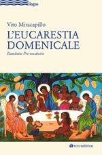 L' eucarestia domenicale. Banchetto pro-vocatorio