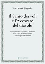 Il Santo dei voli e l'avvocato del diavolo. Le osservazioni di Prospero Lambertini nella causa di canonizzazione di Giuseppe da Copertino