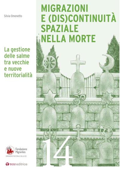 Migrazioni e (dis)continuità spaziale nella morte. La gestione delle salme tra vecchie e nuove territorialità - Silvia Omenetto - copertina