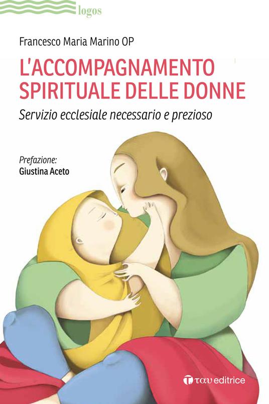 L' accompagnamento spirituale delle donne. Servizio ecclesiale necessario e prezioso - Francesco Maria Marino - copertina