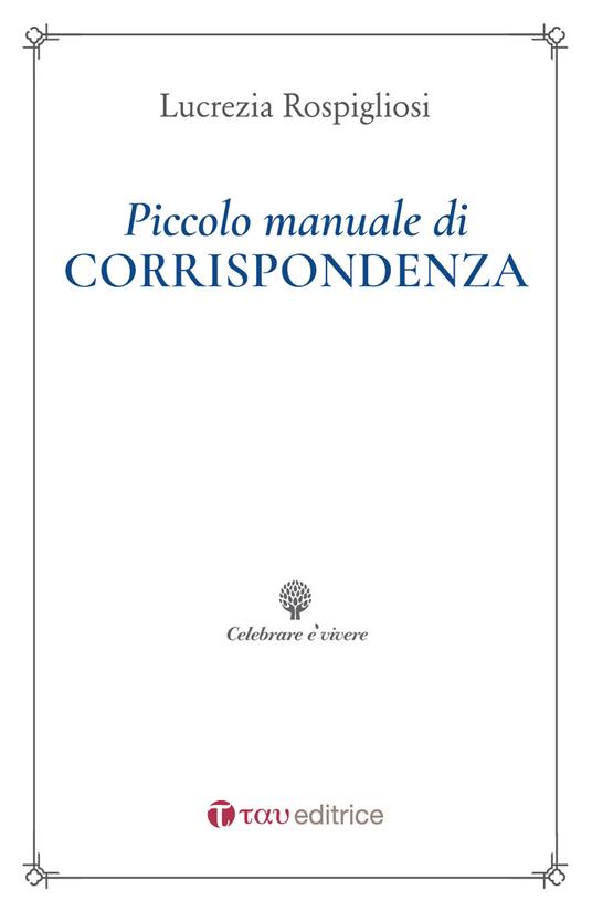 Piccolo manuale di corrispondenza - Lucrezia Rospigliosi - copertina
