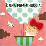È una femminuccia! Imparare giocando. Ediz. illustrata