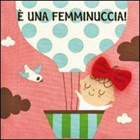 È una femminuccia! Imparare giocando. Ediz. illustrata - copertina