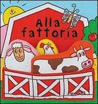 La fattoria. Ediz. illustrata - Anna Gallotti,Francesca Pesci,Rita Ammassari - copertina