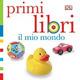 Il mio mondo. Primi libri. Ediz. illustrata - copertina