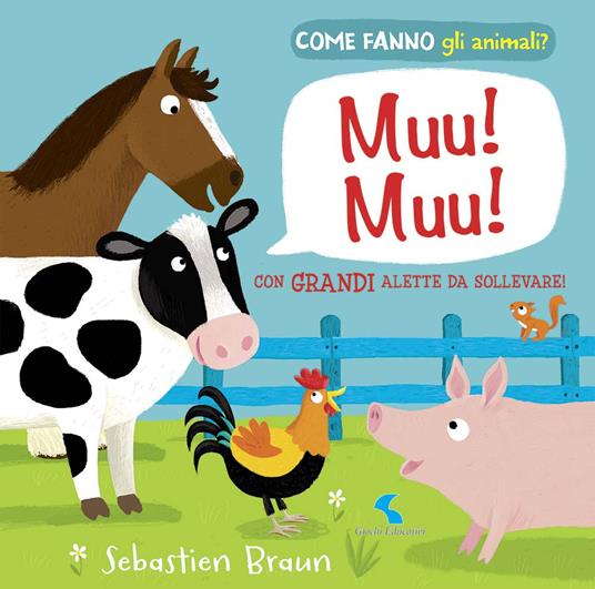 Muu! Muu! Come fanno gli animali? - Sebastien Braun - copertina