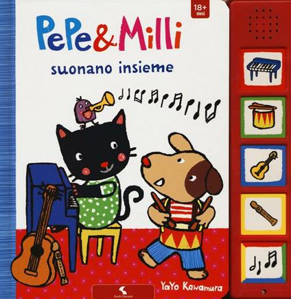 Pepe & Milli suonano insieme. Ediz. illustrata - Yayo Kawamura - copertina