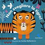 Non svegliare la tigre! Ediz. a colori