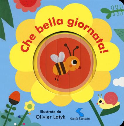 Che bella giornata! Ediz. a colori - Olivier Latyk - copertina